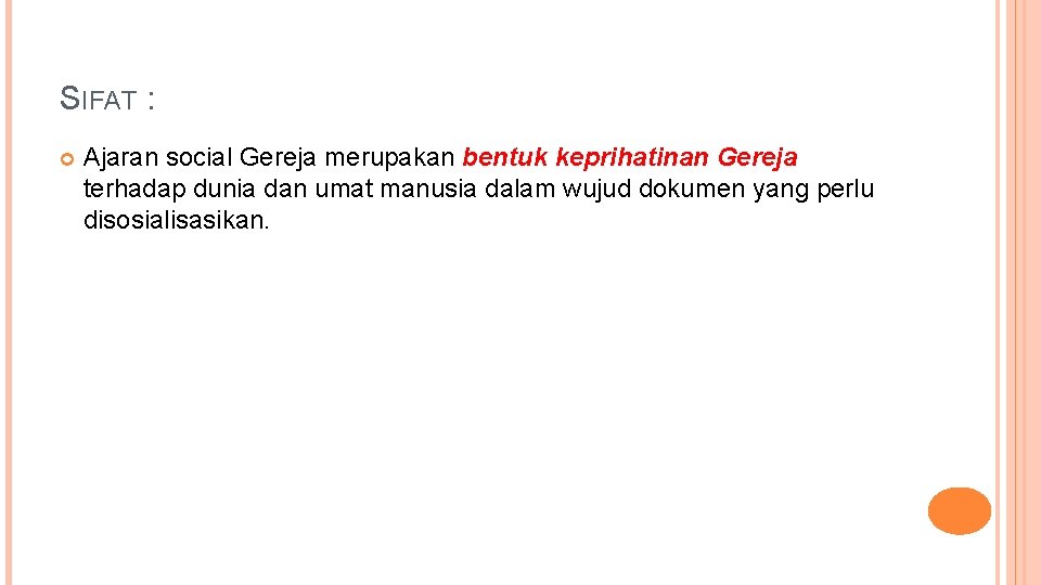 SIFAT : Ajaran social Gereja merupakan bentuk keprihatinan Gereja terhadap dunia dan umat manusia