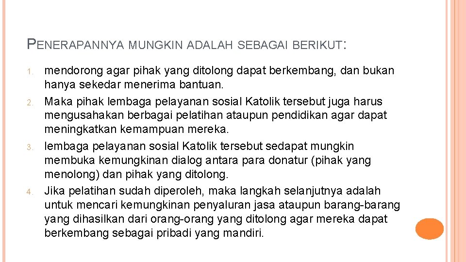 PENERAPANNYA MUNGKIN ADALAH SEBAGAI BERIKUT: 1. 2. 3. 4. mendorong agar pihak yang ditolong