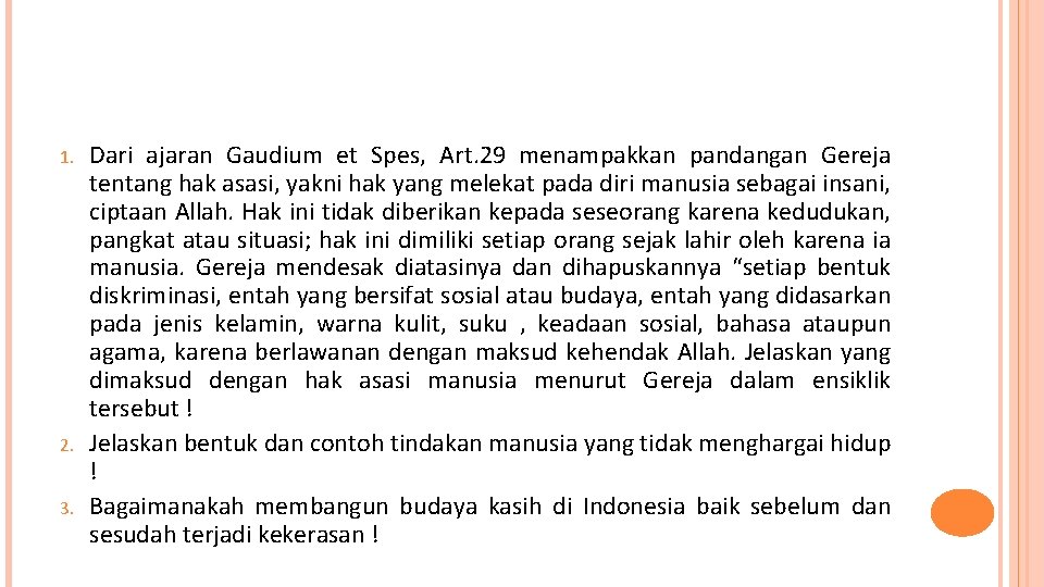 1. 2. 3. Dari ajaran Gaudium et Spes, Art. 29 menampakkan pandangan Gereja tentang