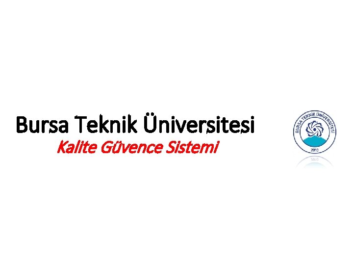 Bursa Teknik Üniversitesi Kalite Güvence Sistemi 