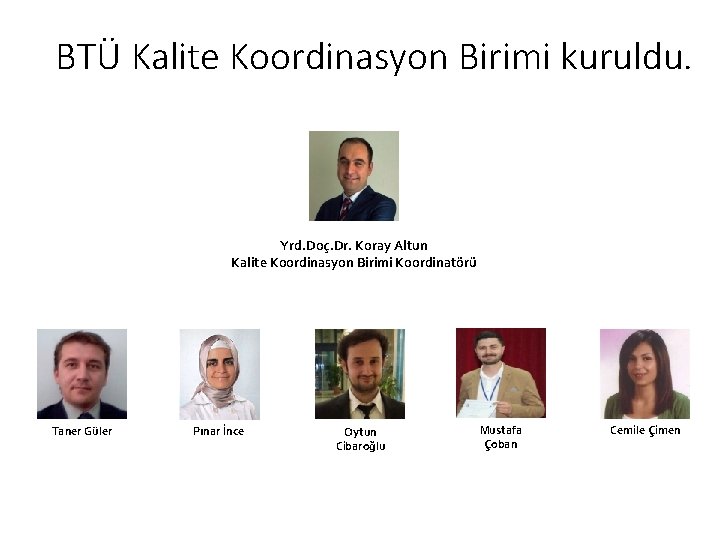 BTÜ Kalite Koordinasyon Birimi kuruldu. Yrd. Doç. Dr. Koray Altun Kalite Koordinasyon Birimi Koordinatörü