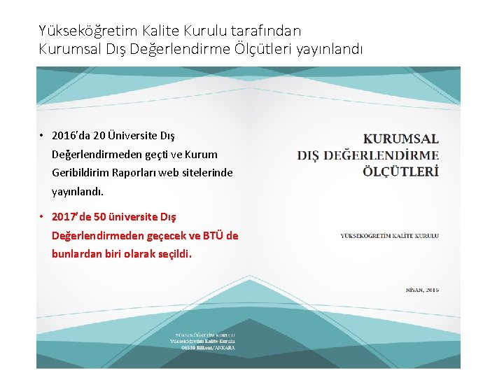 Yükseköğretim Kalite Kurulu tarafından Kurumsal Dış Değerlendirme Ölçütleri yayınlandı • 2016’da 20 Üniversite Dış