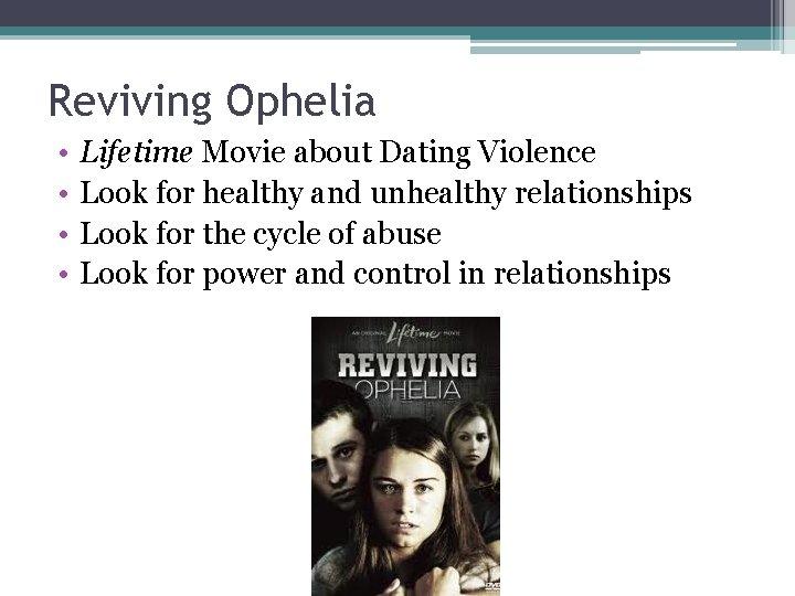 Reviving Ophelia • • Lifetime Movie about Dating Violence Look for healthy and unhealthy