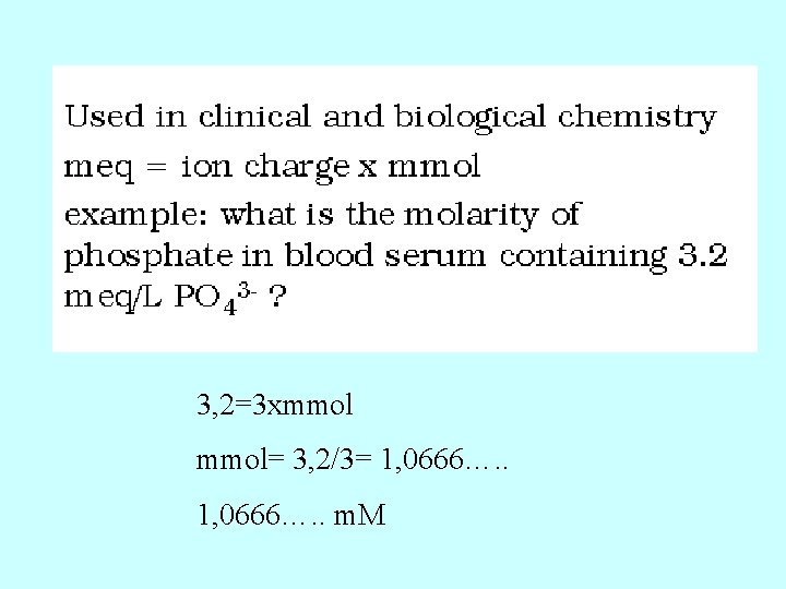 3, 2=3 xmmol= 3, 2/3= 1, 0666…. . m. M 