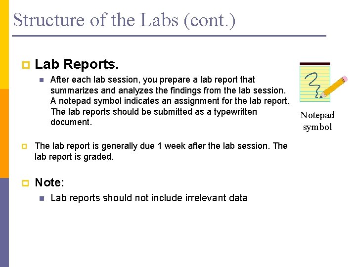 Structure of the Labs (cont. ) p Lab Reports. n After each lab session,