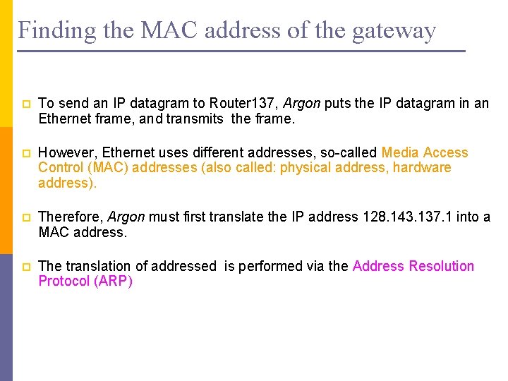 Finding the MAC address of the gateway p To send an IP datagram to