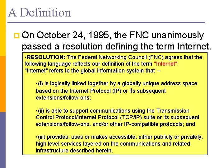 A Definition p On October 24, 1995, the FNC unanimously passed a resolution defining