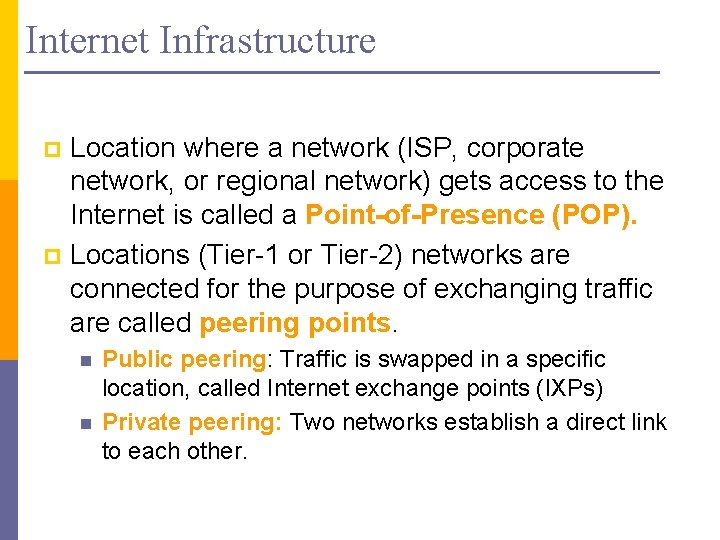 Internet Infrastructure Location where a network (ISP, corporate network, or regional network) gets access
