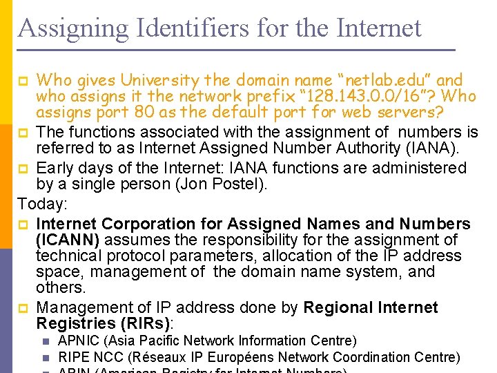 Assigning Identifiers for the Internet Who gives University the domain name “netlab. edu” and