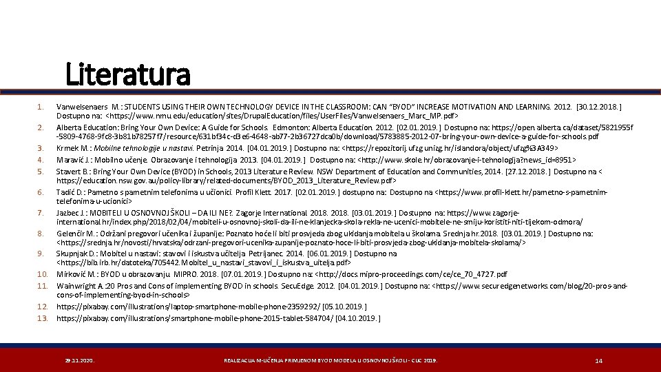 Literatura 1. 2. 3. 4. 5. 6. 7. 8. 9. 10. 11. 12. 13.