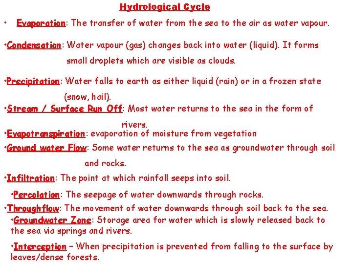 Hydrological Cycle • Evaporation: The transfer of water from the sea to the air Hydrological Cycle • Evaporation: The transfer of water from the sea to the air