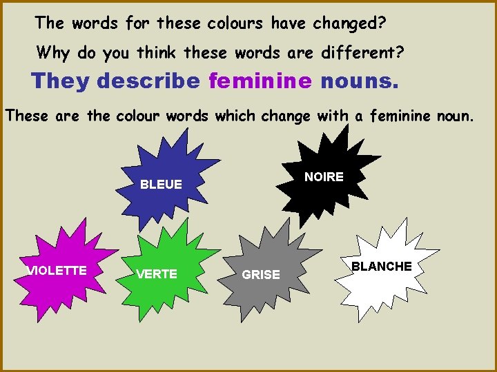 The words for these colours have changed? Why do you think these words are