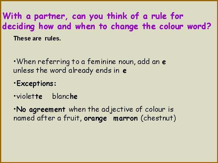 With a partner, can you think of a rule for deciding how and when
