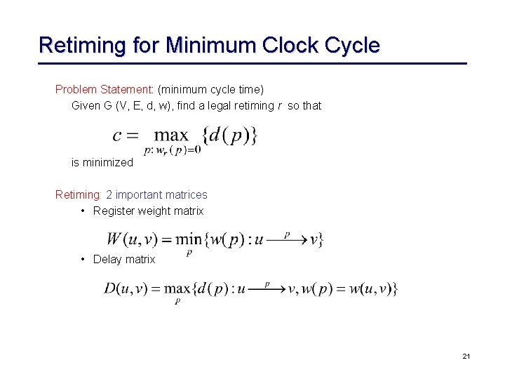 Retiming for Minimum Clock Cycle Problem Statement: (minimum cycle time) Given G (V, E,