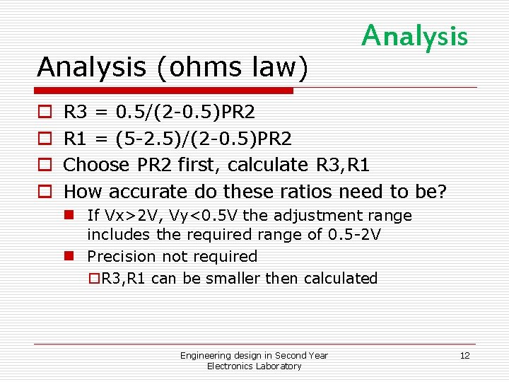 Analysis (ohms law) o o Analysis R 3 = 0. 5/(2 -0. 5)PR 2