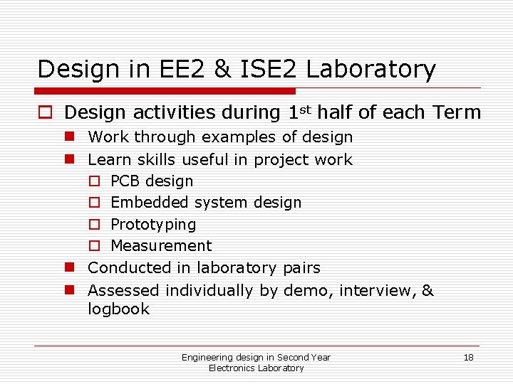 Design in EE 2 & ISE 2 Laboratory o Design activities during 1 st Design in EE 2 & ISE 2 Laboratory o Design activities during 1 st
