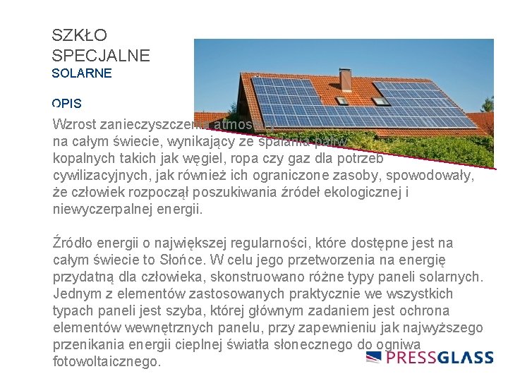 SZKŁO SPECJALNE SOLARNE OPIS Wzrost zanieczyszczenia atmosfery na całym świecie, wynikający ze spalania paliw