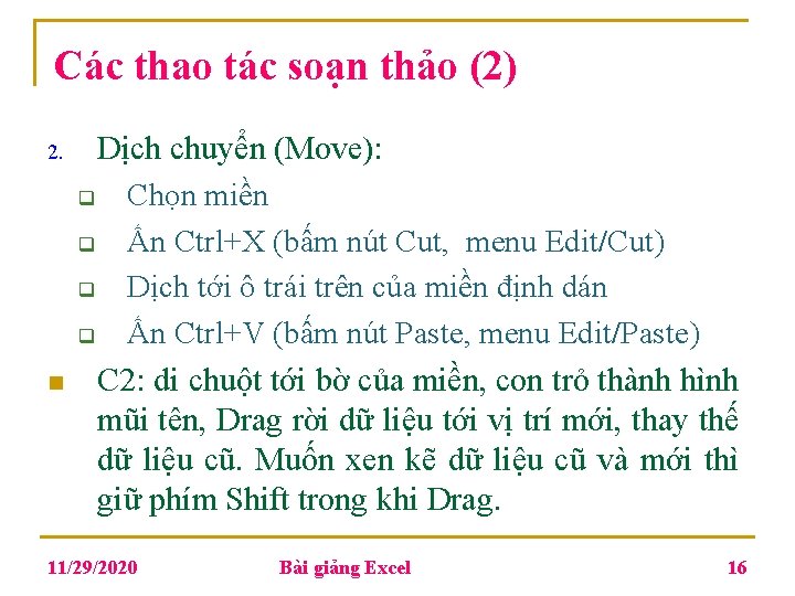 Các thao tác soạn thảo (2) 2. n Dịch chuyển (Move): q Chọn miền Các thao tác soạn thảo (2) 2. n Dịch chuyển (Move): q Chọn miền