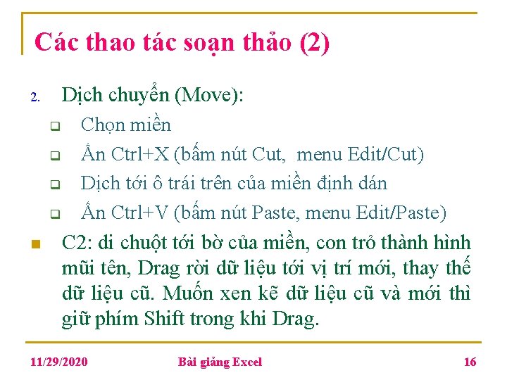 Các thao tác soạn thảo (2) 2. n Dịch chuyển (Move): q Chọn miền