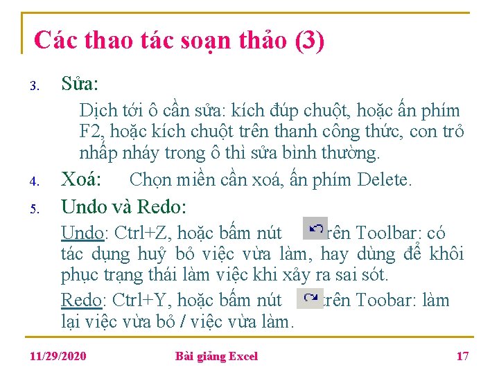 Các thao tác soạn thảo (3) 3. Sửa: 4. Dịch tới ô cần sửa: