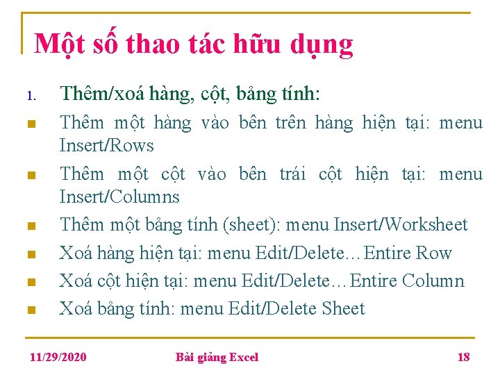 Một số thao tác hữu dụng 1. Thêm/xoá hàng, cột, bảng tính: n Thêm