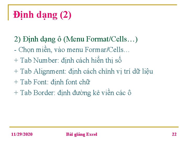 Định dạng (2) 2) Định dạng ô (Menu Format/Cells…) - Chọn miền, vào menu