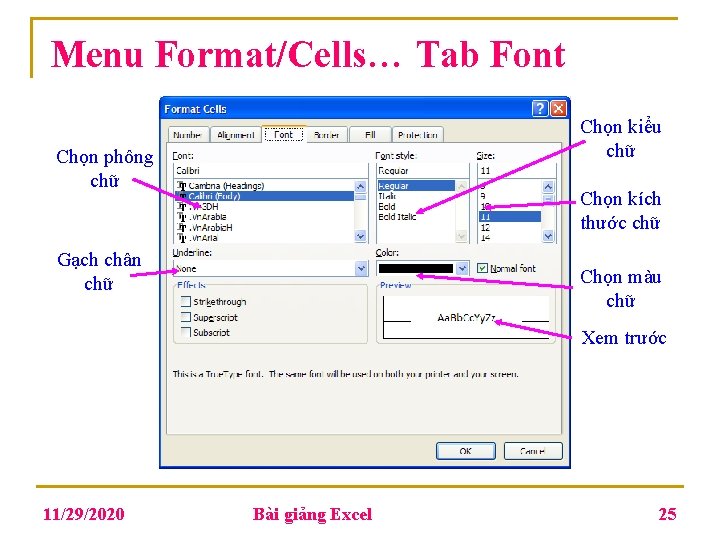 Menu Format/Cells… Tab Font Chọn kiểu chữ Chọn phông chữ Chọn kích thước chữ Menu Format/Cells… Tab Font Chọn kiểu chữ Chọn phông chữ Chọn kích thước chữ