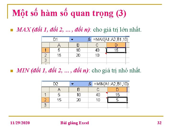 Một số hàm số quan trọng (3) n MAX (đối 1, đối 2, …,