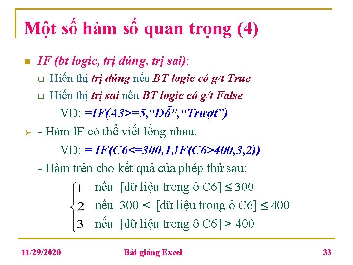 Một số hàm số quan trọng (4) n IF (bt logic, trị đúng, trị