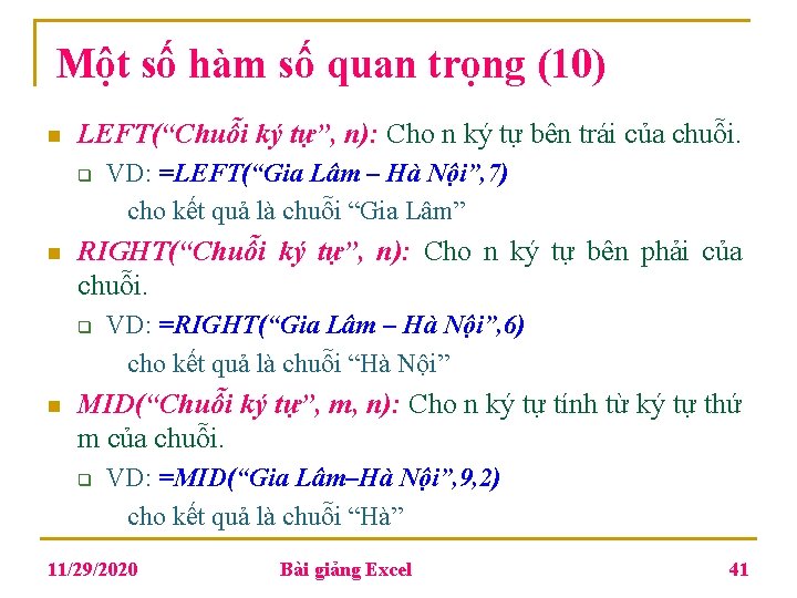 Một số hàm số quan trọng (10) n LEFT(“Chuỗi ký tự”, n): Cho n Một số hàm số quan trọng (10) n LEFT(“Chuỗi ký tự”, n): Cho n