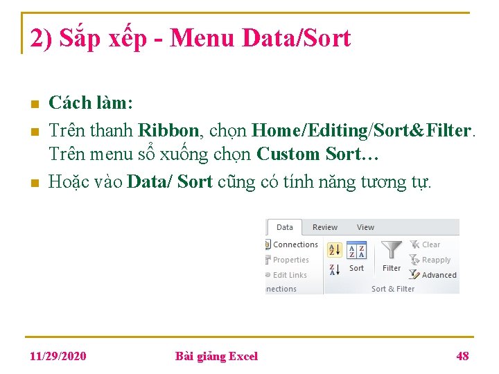 2) Sắp xếp - Menu Data/Sort n n n Cách làm: Trên thanh Ribbon,