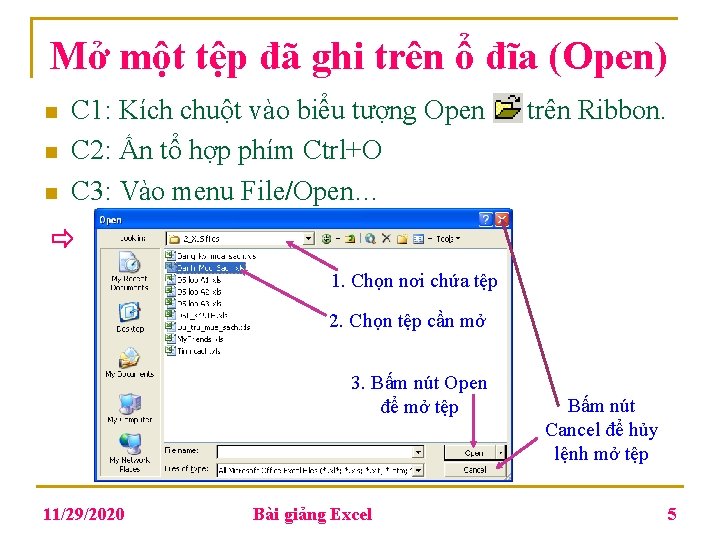 Mở một tệp đã ghi trên ổ đĩa (Open) n n n C 1: