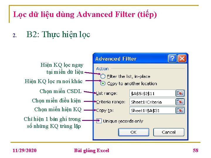 Lọc dữ liệu dùng Advanced Filter (tiếp) 2. B 2: Thực hiện lọc Hiện