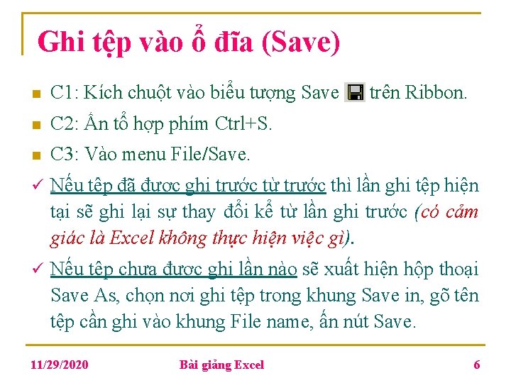 Ghi tệp vào ổ đĩa (Save) n C 1: Kích chuột vào biểu tượng Ghi tệp vào ổ đĩa (Save) n C 1: Kích chuột vào biểu tượng