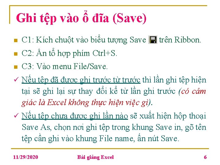 Ghi tệp vào ổ đĩa (Save) n C 1: Kích chuột vào biểu tượng