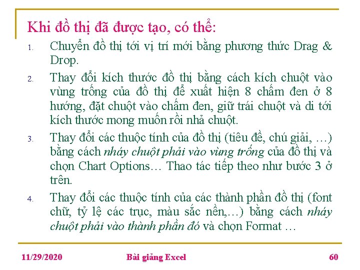 Khi đồ thị đã được tạo, có thể: 1. 2. 3. 4. Chuyển đồ