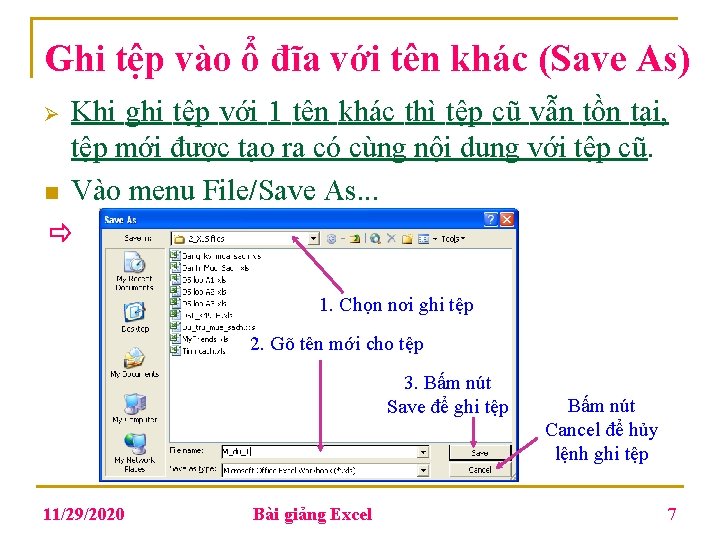 Ghi tệp vào ổ đĩa với tên khác (Save As) Ø n Khi ghi