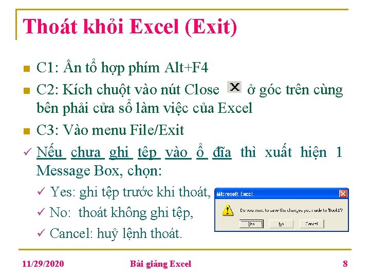 Thoát khỏi Excel (Exit) C 1: Ấn tổ hợp phím Alt+F 4 n C Thoát khỏi Excel (Exit) C 1: Ấn tổ hợp phím Alt+F 4 n C