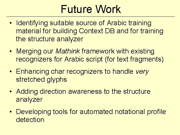 Future Work • Identifying suitable source of Arabic training material for building Context DB
