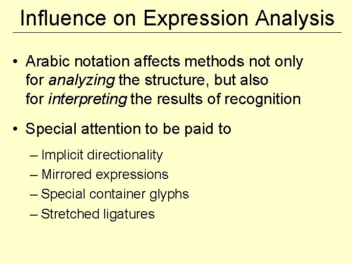 Influence on Expression Analysis • Arabic notation affects methods not only for analyzing the