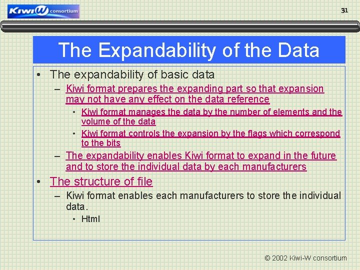 31 The Expandability of the Data • The expandability of basic data – Kiwi