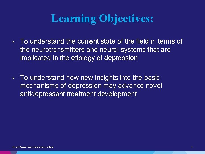 Learning Objectives: ▶ To understand the current state of the field in terms of