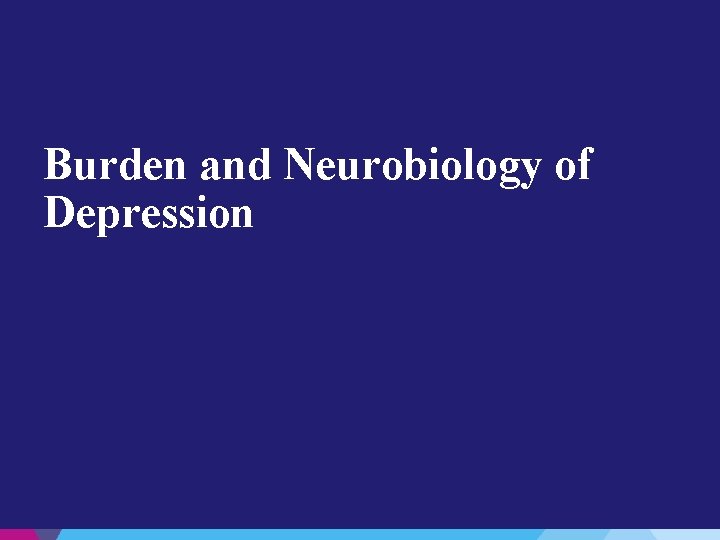 Burden and Neurobiology of Depression 