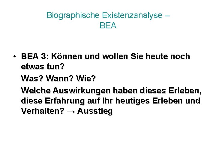 Biographische Existenzanalyse – BEA • BEA 3: Können und wollen Sie heute noch etwas