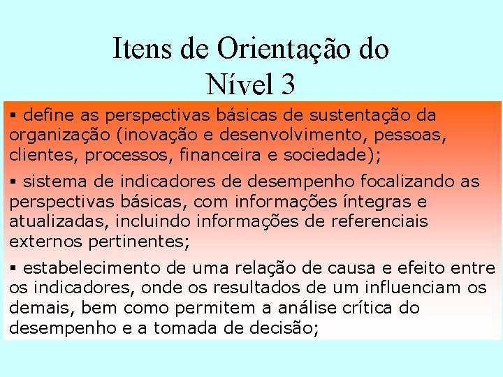 Itens de Orientação do Nível 3 § define as perspectivas básicas de sustentação da