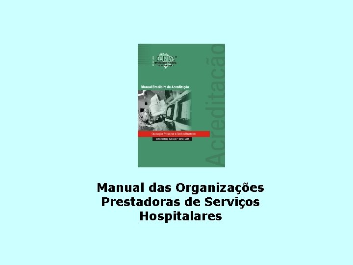 Manual das Organizações Prestadoras de Serviços Hospitalares 