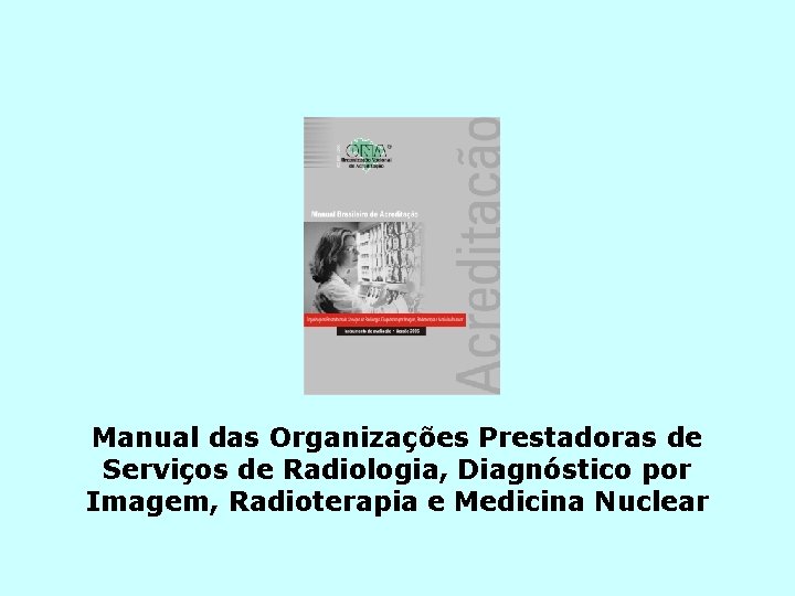 Manual das Organizações Prestadoras de Serviços de Radiologia, Diagnóstico por Imagem, Radioterapia e Medicina