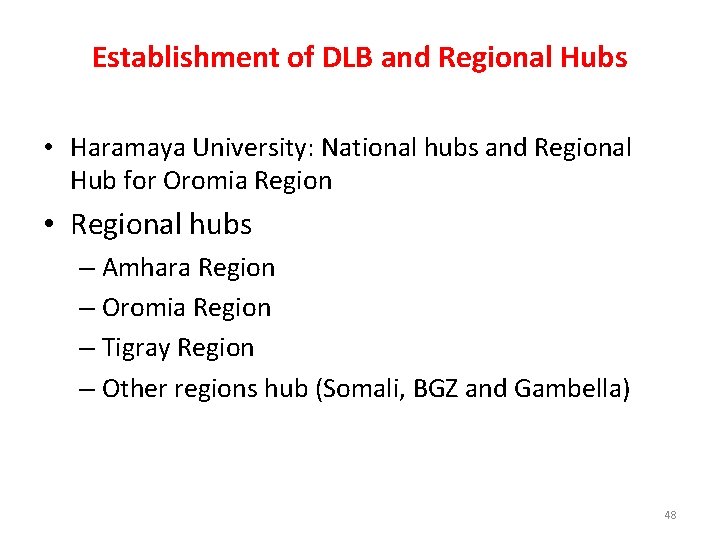 Establishment of DLB and Regional Hubs • Haramaya University: National hubs and Regional Hub