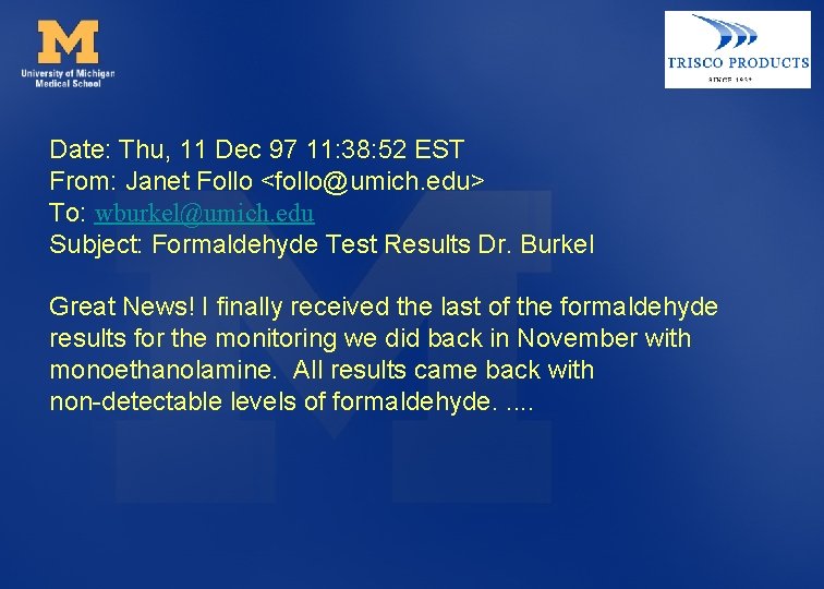 Date: Thu, 11 Dec 97 11: 38: 52 EST From: Janet Follo <follo@umich. edu>