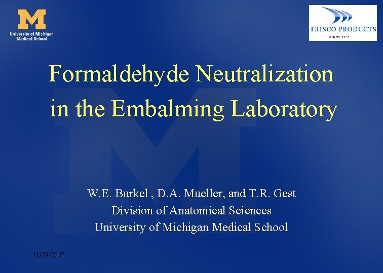Formaldehyde Neutralization in the Embalming Laboratory W. E. Burkel , D. A. Mueller, and